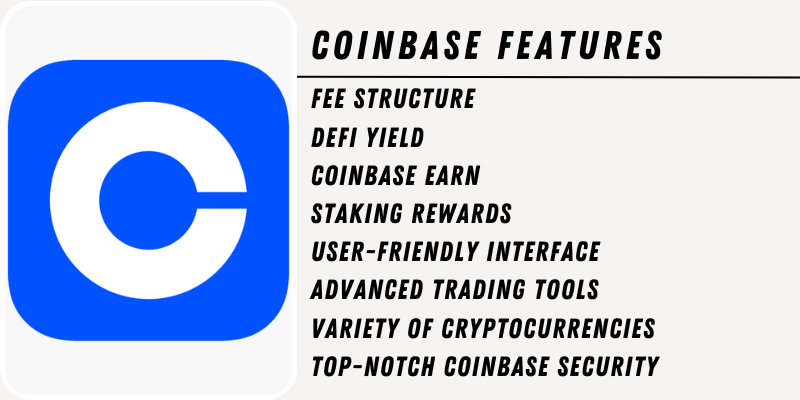 Coinbase Features: Fee structure, DeFi yield, Coinbase Earn, staking rewards, user-friendly interface, and top-notch security.