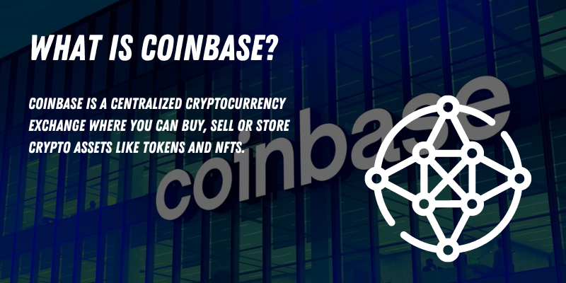 Coinbase: Centralized cryptocurrency exchange where users can buy, sell, or store crypto assets like tokens and NFTs.