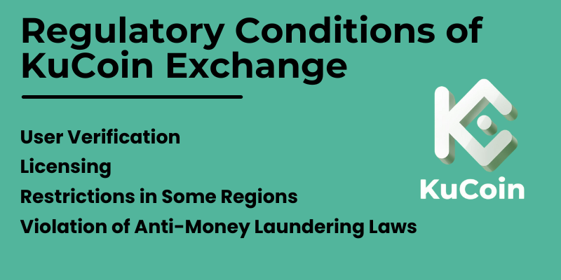 Regulatory conditions of KuCoin Exchange covering user verification, licensing, regional restrictions, and anti-money laundering law violations.