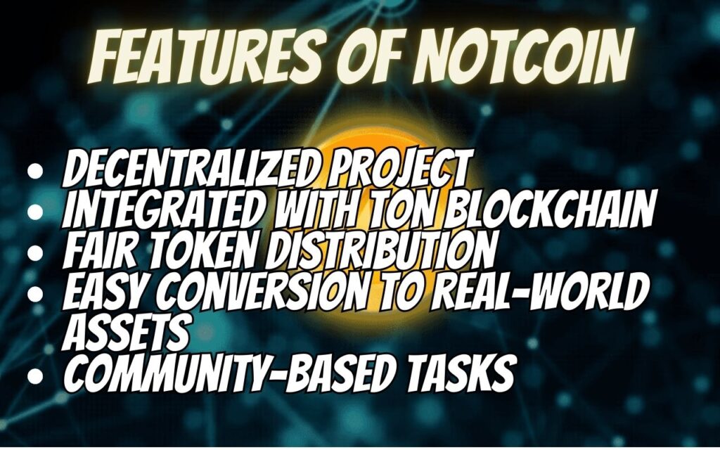 NotCoin features including decentralization, integration with TON blockchain, and fair token distribution.