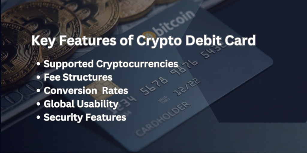 Key features of a crypto debit card including supported currencies and security.