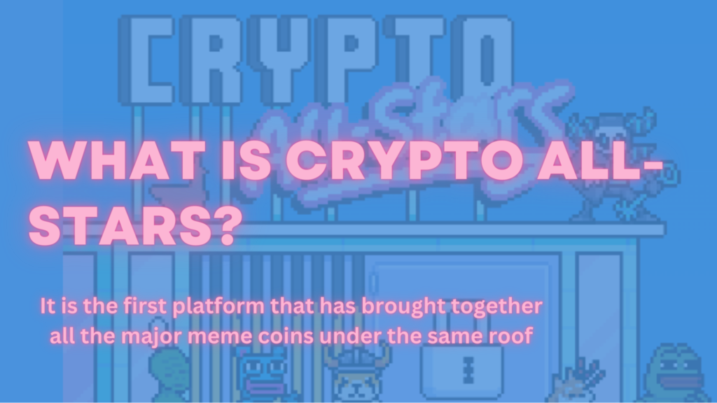 Overview of Crypto All-Stars platform, the first platform bringing major meme coins together.