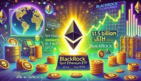 BlackRock’s Spot Ethereum ETF Hits $1.5 Billion in Just 16 Days